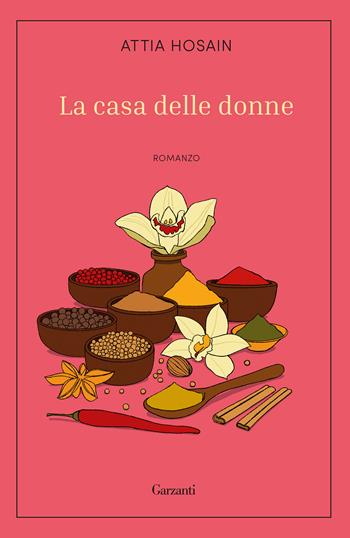 La casa delle donne - Attia Hosain - Libro Garzanti 2022, Narratori moderni | Libraccio.it