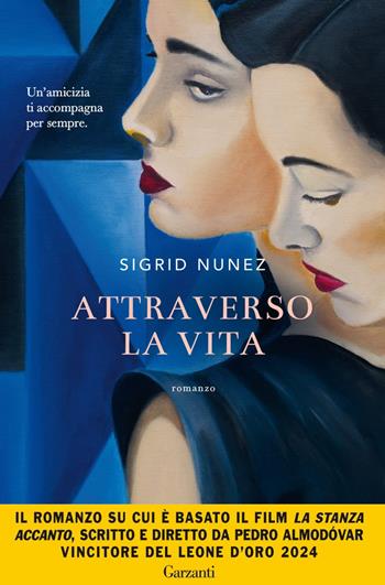 Attraverso la vita - Sigrid Nunez - Libro Garzanti 2022, Narratori moderni | Libraccio.it