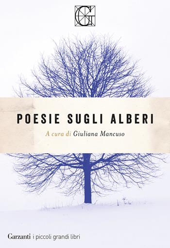 Poesie sugli alberi  - Libro Garzanti 2022, I piccoli grandi libri | Libraccio.it