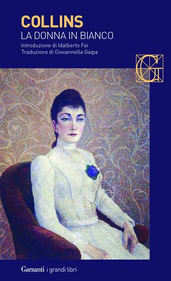 La donna in bianco - Wilkie Collins - Libro Garzanti 2022, I grandi libri | Libraccio.it