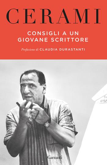 Consigli a un giovane scrittore. Narrativa, cinema, teatro, radio. Nuova ediz. - Vincenzo Cerami - Libro Garzanti 2023, Elefanti bestseller | Libraccio.it