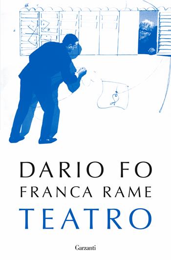 Teatro - Dario Fo, Franca Rame - Libro Garzanti 2022, Elefanti bestseller | Libraccio.it