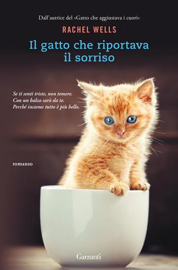 Il gatto che riportava il sorriso - Rachel Wells - Libro Garzanti 2022, Elefanti top | Libraccio.it