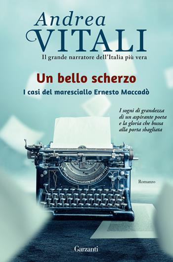 Un bello scherzo. I casi del maresciallo Ernesto Maccadò - Andrea Vitali - Libro Garzanti 2022, Elefanti top | Libraccio.it