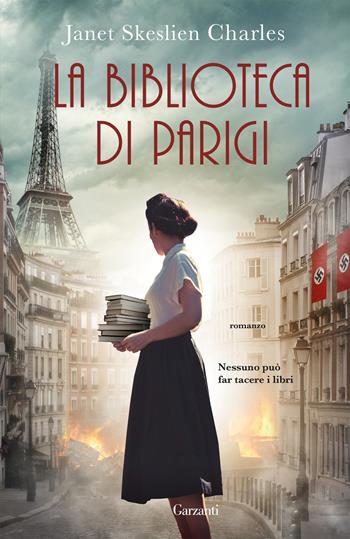 La biblioteca di Parigi - Janet Skeslien Charles - Libro Garzanti 2022, Elefanti big | Libraccio.it