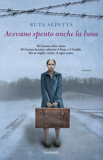Avevano spento anche la luna - Ruta Sepetys - Libro Garzanti 2022, Elefanti big | Libraccio.it