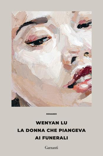 La donna che piangeva ai funerali - Wenyan Lu - Libro Garzanti 2024, Gli schermi | Libraccio.it