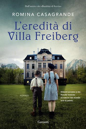 L'eredità di villa Freiberg - Romina Casagrande - Libro Garzanti 2023, Narratori moderni | Libraccio.it