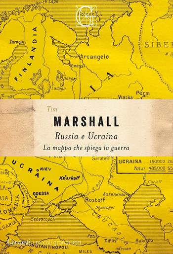 Russia e Ucraina. La mappa che spiega la guerra - Tim Marshall - Libro Garzanti 2022, I piccoli grandi libri | Libraccio.it