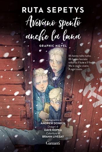Avevano spento anche la luna. Graphic novel - Ruta Sepetys - Libro Garzanti 2022, Edizioni speciali | Libraccio.it