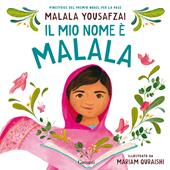 Il mio nome è Malala. Ediz. illustrata