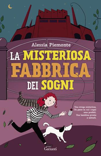 La misteriosa fabbrica dei sogni - Alessia Piemonte - Libro Garzanti 2023, Libri ribelli | Libraccio.it
