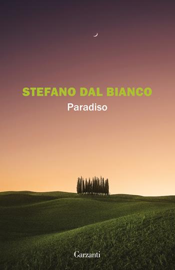 Paradiso - Stefano Dal Bianco - Libro Garzanti 2024, La biblioteca della spiga | Libraccio.it
