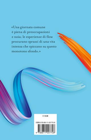 Seguire il flow. Cos'è l'esperienza ottimale e come possiamo conquistarla - Mihály Csíkszentmihályi - Libro Garzanti 2023, Saggi | Libraccio.it