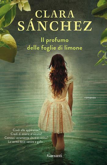 Il profumo delle foglie di limone - Clara Sánchez - Libro Garzanti 2022, Elefanti bestseller | Libraccio.it