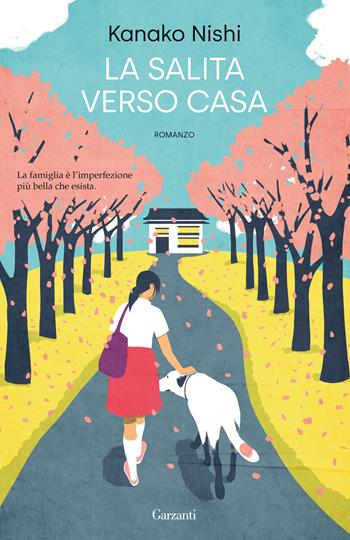 La salita verso casa - Kanako Nishi - Libro Garzanti 2023, Narratori moderni | Libraccio.it
