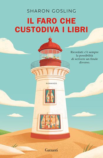Il faro che custodiva i libri - Gosling Sharon - Libro Garzanti 2024, Narratori moderni | Libraccio.it