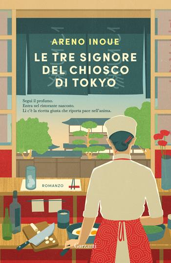 Le tre signore del chiosco di Tokyo - Areno Inoue - Libro Garzanti 2024, Narratori moderni | Libraccio.it