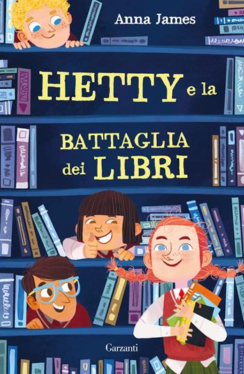 Hetty e la battaglia dei libri. Ediz. ad alta leggibilità - Anna James - Libro Garzanti 2024, Libri ribelli | Libraccio.it