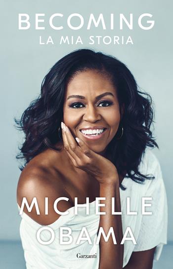 Becoming. La mia storia - Michelle Obama - Libro Garzanti 2022, Elefanti big | Libraccio.it