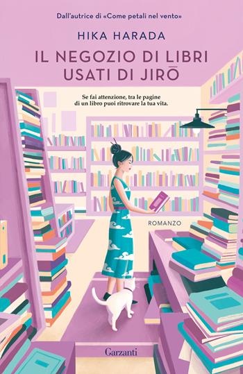 Il negozio di libri usati di Jiro - Hika Harada - Libro Garzanti 2024, Narratori moderni | Libraccio.it