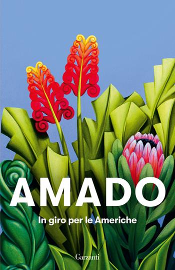 In giro per le Americhe - Jorge Amado - Libro Garzanti 2024, Elefanti bestseller | Libraccio.it