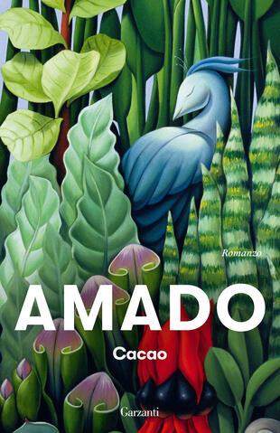 Cacao - Jorge Amado - Libro Garzanti 2023, Elefanti bestseller | Libraccio.it