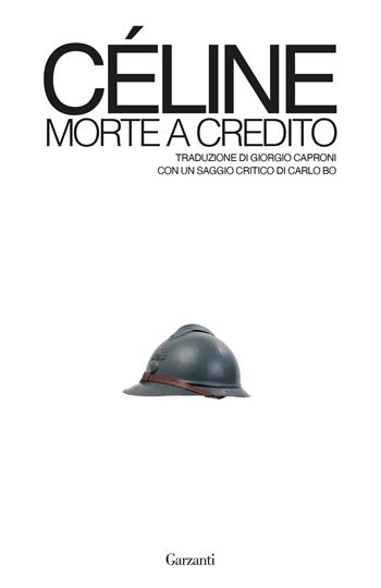 Morte a credito - Louis-Ferdinand Céline - Libro Garzanti 2023, Elefanti big | Libraccio.it