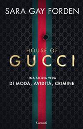 House of Gucci. Una storia vera di moda, avidità, crimine