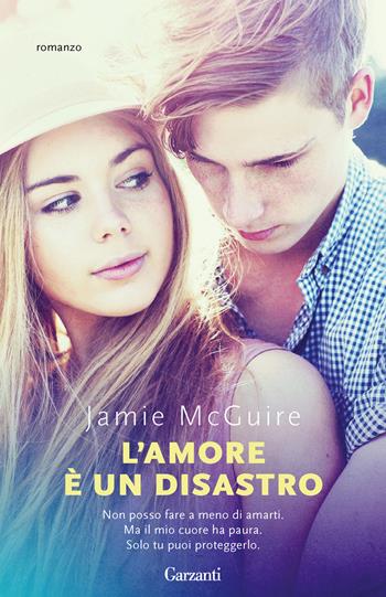 L'amore è un disastro - Jamie McGuire - Libro Garzanti 2023, Super G | Libraccio.it