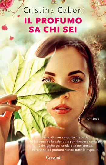 Il profumo sa chi sei - Cristina Caboni - Libro Garzanti 2023, Super G | Libraccio.it