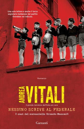 Nessuno scrive al Federale. I casi del maresciallo Ernesto Maccadò - Andrea Vitali - Libro Garzanti 2023, Elefanti big | Libraccio.it
