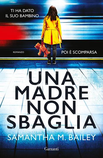 Una madre non sbaglia - Samantha M. Bailey - Libro Garzanti 2023, Elefanti bestseller | Libraccio.it