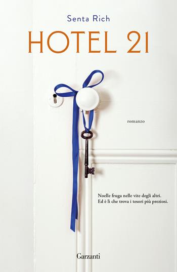 Hotel 21 - Senta Rich - Libro Garzanti 2023, Narratori moderni | Libraccio.it