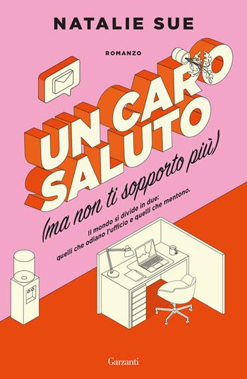 Un caro saluto (ma non ti sopporto più) - Natalie Sue - Libro Garzanti 2025, Narratori moderni | Libraccio.it