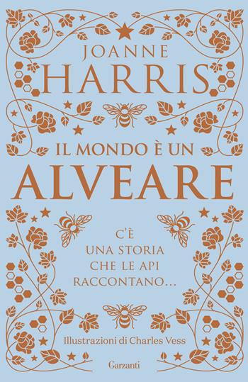 Il mondo è un alveare - Joanne Harris - Libro Garzanti 2023, Elefanti bestseller | Libraccio.it