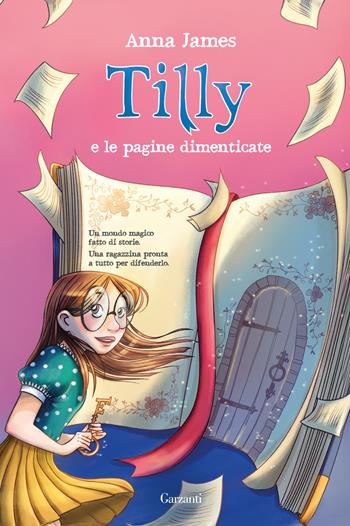 Tilly e le pagine dimenticate - Anna James - Libro Garzanti 2024, Elefanti top | Libraccio.it