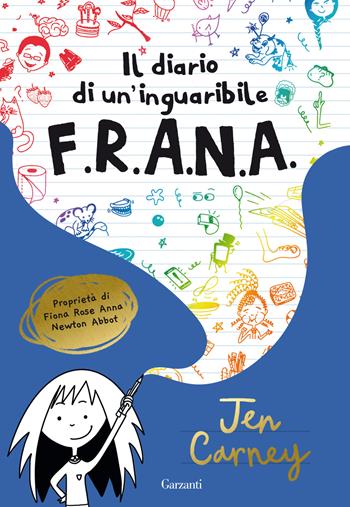 Il diario di un'inguaribile F.R.A.N.A. - Jen Carney - Libro Garzanti 2023, Elefanti bestseller | Libraccio.it
