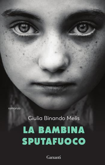 La bambina sputafuoco - Giulia Binando Melis - Libro Garzanti 2023, Elefanti big | Libraccio.it