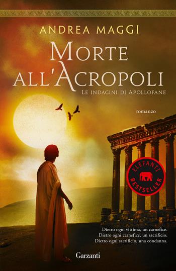 Morte all'Acropoli - Andrea Maggi - Libro Garzanti 2023, Elefanti bestseller | Libraccio.it