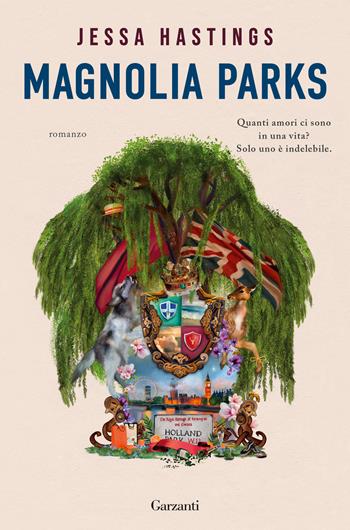 Magnolia Parks - Jessa Hastings - Libro Garzanti 2023, Narratori moderni | Libraccio.it