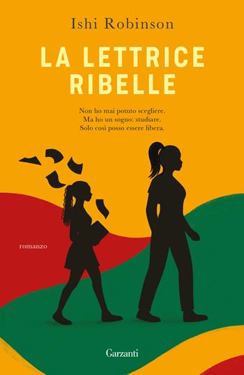 La lettrice ribelle - Ishi Robinson - Libro Garzanti 2024, Narratori moderni | Libraccio.it