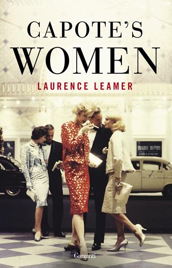Capote's women. Ediz. italiana - Laurence Leamer - Libro Garzanti 2024, Saggi | Libraccio.it