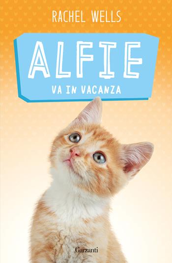 Alfie va in vacanza - Rachel Wells - Libro Garzanti 2023, Elefanti bestseller | Libraccio.it