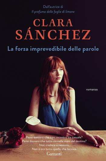 La forza imprevedibile delle parole - Clara Sánchez - Libro Garzanti 2023, Elefanti big | Libraccio.it