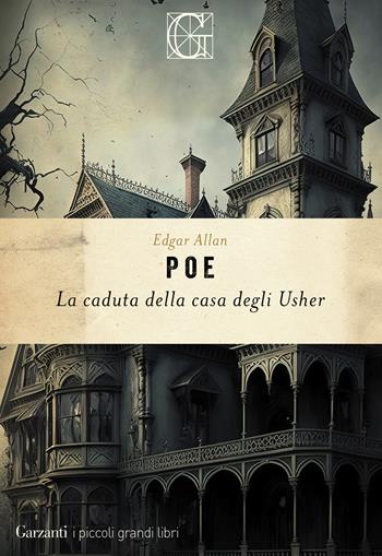 La caduta della casa degli Usher - Edgar Allan Poe - Libro Garzanti 2023, I piccoli grandi libri | Libraccio.it
