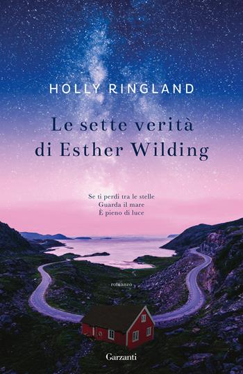 Le sette verità di Esther Wilding - Holly Ringland - Libro Garzanti 2024, Narratori moderni | Libraccio.it