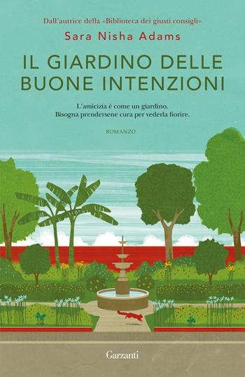 Il giardino delle buone intenzioni - Sara Nisha Adams - Libro Garzanti 2024, Narratori moderni | Libraccio.it