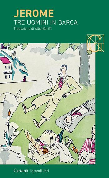 Tre uomini in barca - Jerome K. Jerome - Libro Garzanti 2024, I grandi libri | Libraccio.it