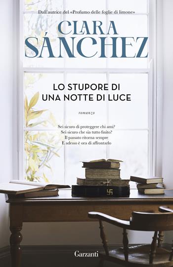 Lo stupore di una notte di luce - Clara Sánchez - Libro Garzanti 2023, Elefanti big | Libraccio.it